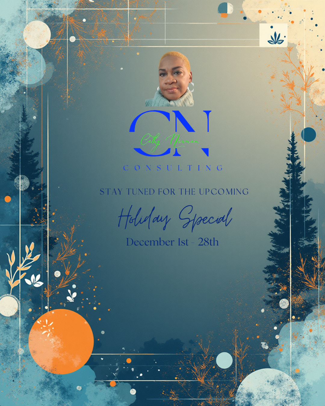 Promotional graphic for Cathy Newman Consulting's Holiday Special, featuring vibrant artistic elements and text announcing the special offer dates from December 1st to 28th.