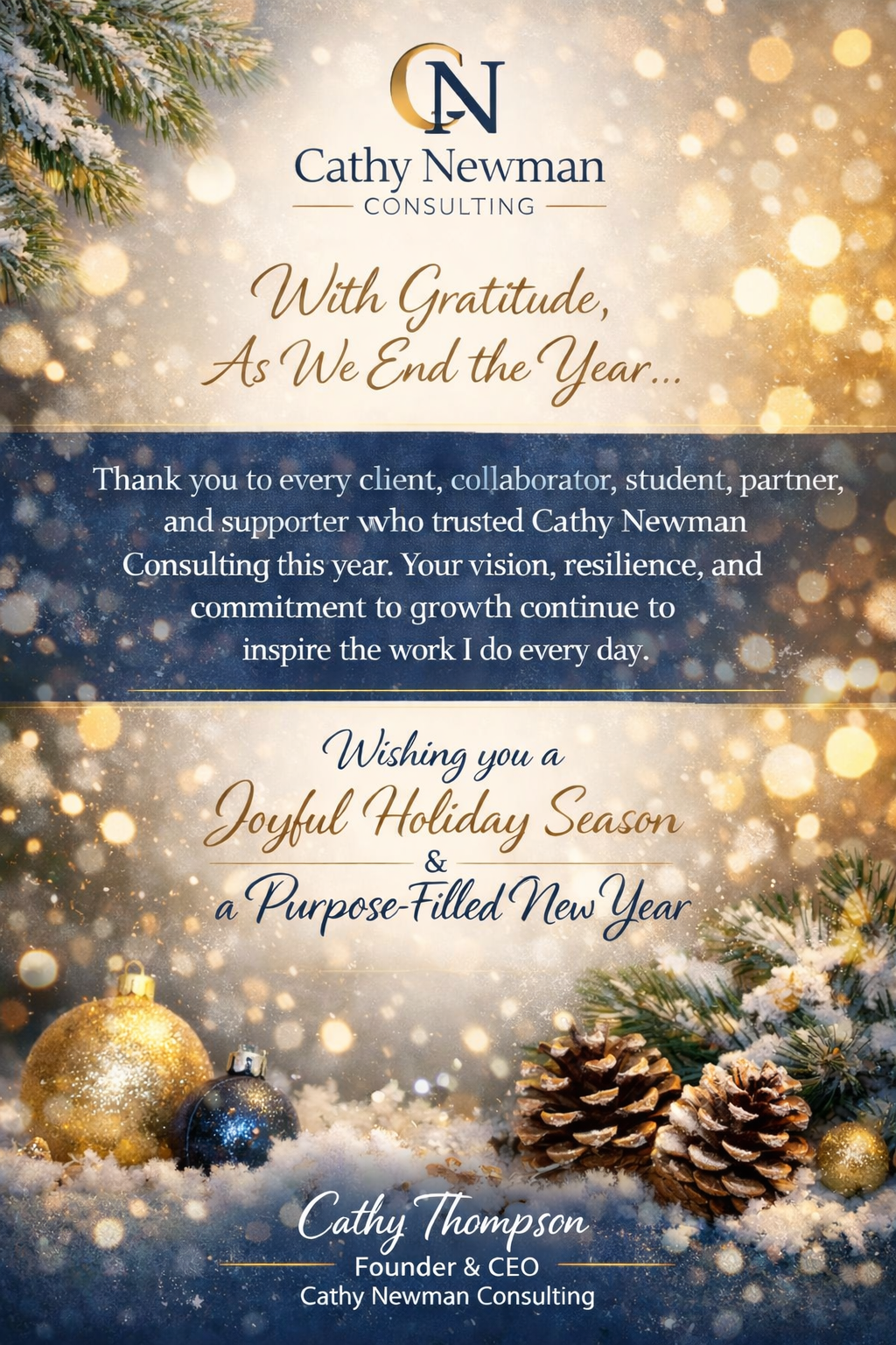 A festive holiday card from Cathy Newman Consulting, expressing gratitude to clients and wishing a joyful holiday season and a purpose-filled New Year, featuring winter decorations like blue and gold ornaments and pinecones.
